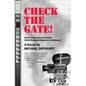CHECK THE GATE! Movie-Making in the Amazon While Dodging Alligators in Hollywood - Paperback