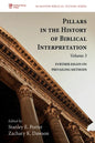 Pillars in the History of Biblical Interpretation, Volume 3: Further Essays on Prevailing Methods - Paperback