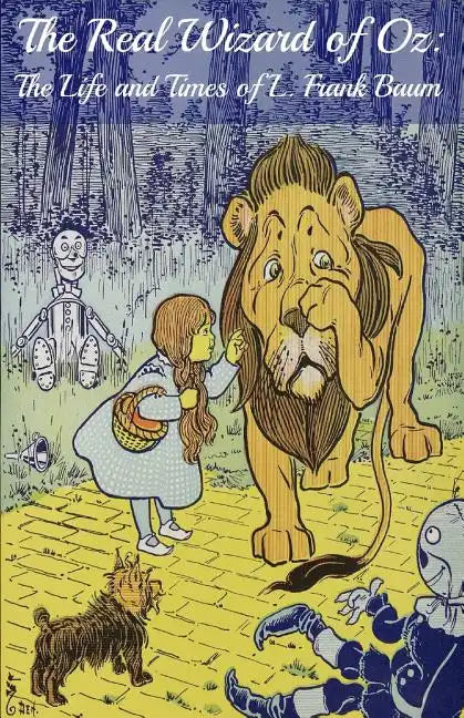 The Wizard of Oz Encyclopedia: The Ultimate Guide to the Characters, Lands, Politics, and History of Oz - Paperback
