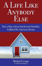 A Life Like Anybody Else: How a Man with an Intellectual Disability Fulfilled His American Dream - Paperback