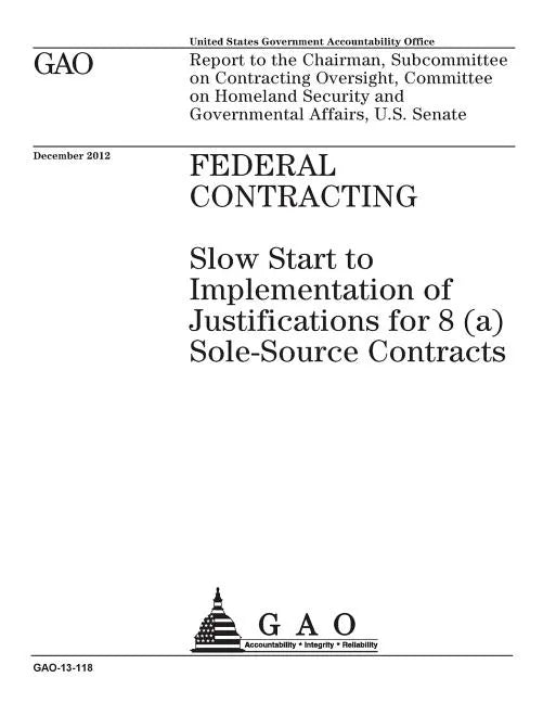 Federal contracting: slow start to implementation of justifications for 8(a) sole-source contracts: report to the Chairman, Subcommittee on - Paperback