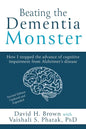Beating the Dementia Monster: How I stopped the advance of cognitive impairment from Alzheimer's disease - Paperback