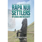 RAPA NUI Settlers: By Choice and Necessity - Hardcover