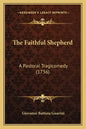 The Faithful Shepherd: A Pastoral Tragicomedy (1736) - Paperback
