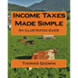 Income Taxes Made Simple: An Illustrated Guide - Paperback