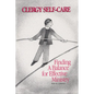 Clergy Self-Care: Finding a Balance for Effective Ministry - Paperback