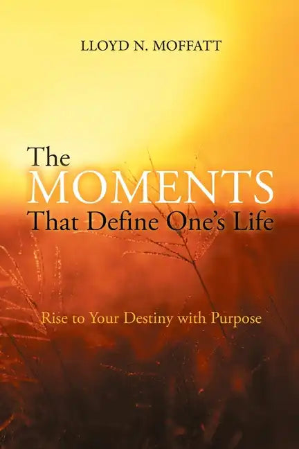 The Moments That Define One's Life - Paperback
