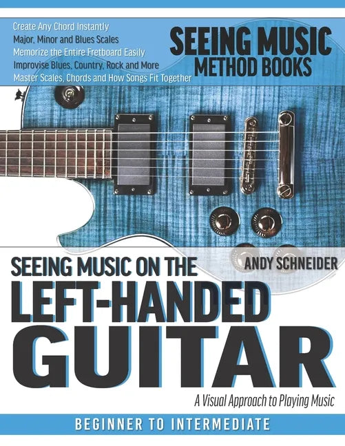 Seeing Music on the Left-Handed Guitar: A visual approach to playing music - Paperback