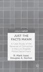 Just the Facts Ma'am: A Case Study of the Reversal of Corruption in the LAPD - Hardcover