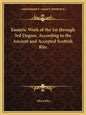 Esoteric Work of the 1st through 3rd Degree, According to the Ancient and Accepted Scottish Rite - Paperback