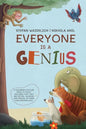 Everyone Is a Genius: A Children's Picture Book to Teach Children That They Are Gifted, Talented and Special in Their Own Amazing Way! - Hardcover