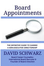 Board Appointments: The Definitive Guide to Gaining a Non-Executive Directorship - Paperback