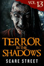 Terror in the Shadows Vol. 13: Horror Short Stories Collection with Scary Ghosts, Paranormal & Supernatural Monsters - Paperback