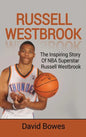 Russell Westbrook: The inspiring story of NBA superstar Russell Westbrook - Hardcover