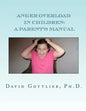 Anger Overload in Children: A Parent's Manual - Paperback