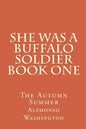 She Was A Buffalo Soldier Book One: The Autumn Summer - Paperback