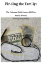Finding the Family the Coleman-Webb-Looney-Phillips Family History Including Associated Kin - Paperback