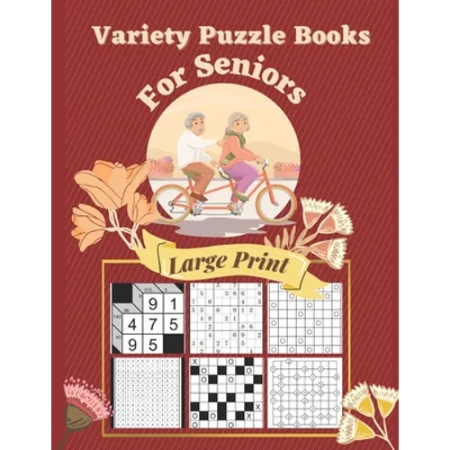 Variety Puzzle Books For Seniors Large Print: 7 Different Logical Puzzles With Kakuro, Sudoku, Gokigen, Kakuro Cross Product, Marupeke, Roundabouts An - Paperback