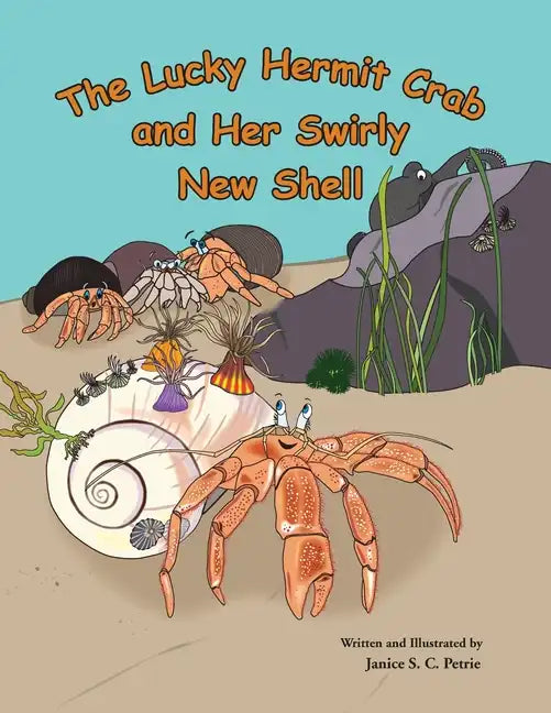 The Lucky Hermit Crab and Her Swirly New Shell - Paperback
