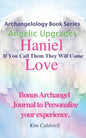 Archangelology, Haniel, Love: If You Call Them They Will Come - Paperback