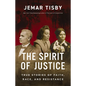 The Spirit of Justice: True Stories of Faith, Race, and Resistance - Hardcover