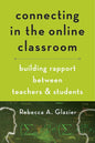 Connecting in the Online Classroom: Building Rapport Between Teachers and Students - Paperback