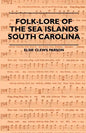 Folk-Lore of the Sea Islands - South Carolina - Paperback