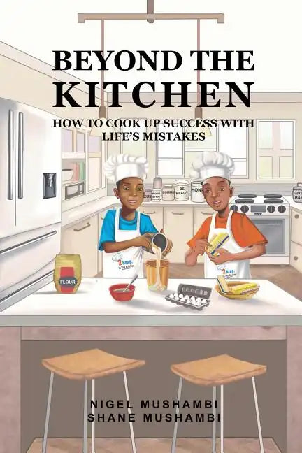 Beyond The Kitchen: How to Cook up Success with Life's Mistakes - Paperback