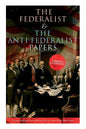 The Federalist & The Anti-Federalist Papers: Complete Collection: Including the U.S. Constitution, Declaration of Independence, Bill of Rights, Import - Paperback