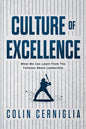 Culture of Excellence: What We Can Learn From The Yankees About Leadership - Paperback