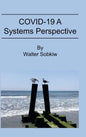 COVID-19 A Systems Perspective - Hardcover