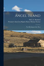 Angel Island: the Ellis Island of the West - Paperback