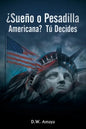 ¿Sueño O Pesadilla Americana? Tú Decides - Paperback