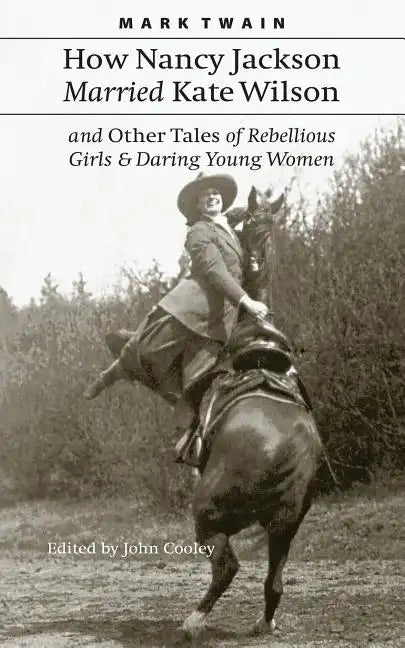 How Nancy Jackson Married Kate Wilson and Other Tales of Rebellious Girls and Daring Young Women - Paperback