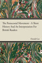 The Pentecostal Movement - A Short History And An Interpretation For British Readers - Paperback