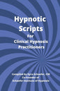 Hypnotic Scripts for Clinical Hypnosis Practitioners - Paperback