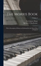 The Morris Book: With a Description of Dances as Performed by the Morris Men of England; Volume 4 - Hardcover