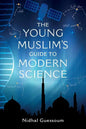 The Young Muslim's Guide to Modern Science - Paperback