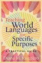 Teaching World Languages for Specific Purposes: A Practical Guide - Hardcover