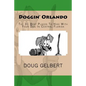 Doggin' Orlando: The 31 Best Places To Hike With Your Dog In Central Florida - Paperback