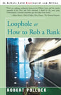 Loophole: Or How to Rob a Bank - Paperback
