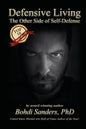 Defensive Living: The Other Side of Self-Defense - Paperback