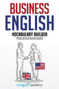 Business English Vocabulary Builder: Powerful Idioms, Sayings and Expressions to Make You Sound Smarter in Business! - Paperback