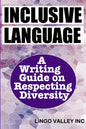 Inclusive Language: A Writing Guide on Respecting Diversity - Paperback