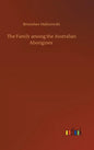 The Family among the Australian Aborigines - Hardcover