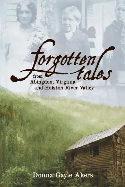 Forgotten Tales from Abingdon, Virginia and the Holston River Valley - Paperback