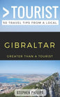 Greater Than a Tourist- Gibraltar: 50 Travel Tips from a Local - Paperback