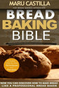 Bread Baking Bible: For Bread Bakers Apprentice - Paperback