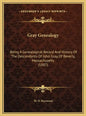 Gray Genealogy: Being A Genealogical Record And History Of The Descendants Of John Gray, Of Beverly, Massachusetts (1887) - Hardcover