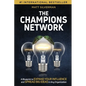 The Champions Network: A Blueprint to Expand Your Influence and Spread Big Ideas in Any Organization - Paperback